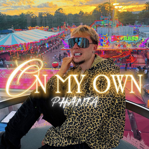 ON MY OWN by PHANTA
