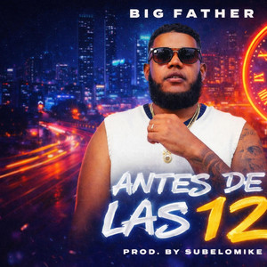 Antes de las 12 by Big Father, Subelomike