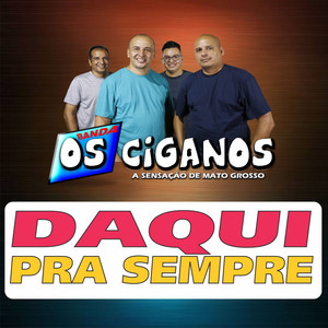 BANDA OS CIGANOS - Daqui pra Sempre (Cover)