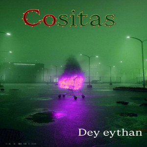 Cositas by Dey eythan