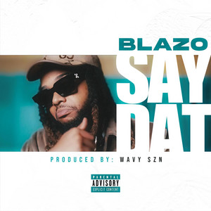 Blazo - Say Dat