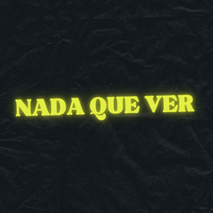 NADA QUE VER by El Naranjita