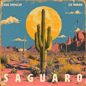Roie Shpigler & Ziv Moran - Saguaro