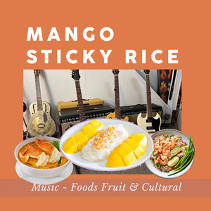 Mango Sticky Rice (feat. สมบัติ ขจรไชยกุล)