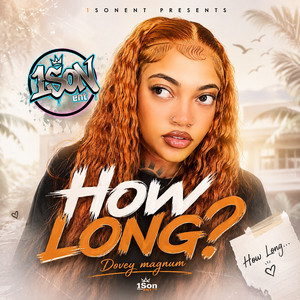 How Long ? by Dovey Magnum, 1son Ent
