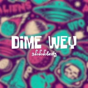 Dime Wey by 3LLLBeatz