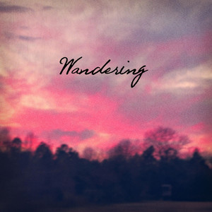 Wandering by Ezra Vancil