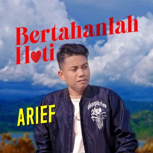 Bertahanlah Hati by Arief