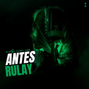 Antes Rulay by Acertijo Music Corp