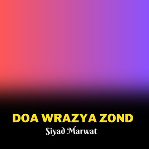 Siyad Marwat - Doa Wrazya Zond
