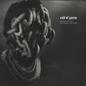 Angry Son of an Angry Old Man by End Of Green