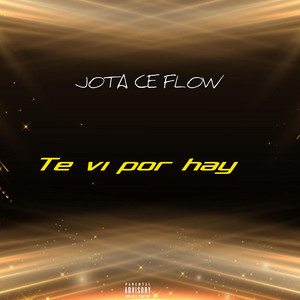 TE VI POR HAY by JOTA CE FLOW