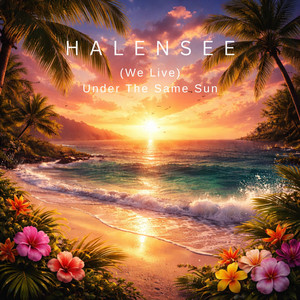 (We Live) Under The Same Sun by Halensee
