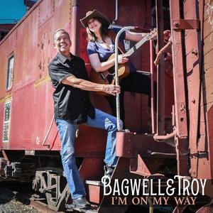 I'm on My Way by Bagwell & Troy