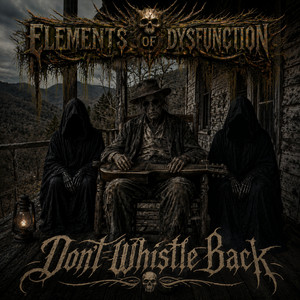 DON'T WHISTLE BACK by Elements of Dysfunction
