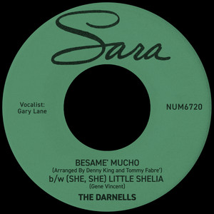 The Darnells — Besame' Mucho b/w (She, She) Little Shelia (2026)