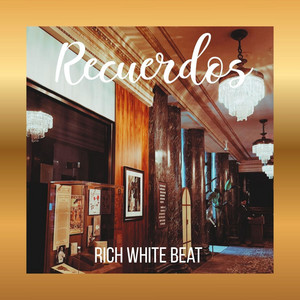 Recuerdos by RICH WHITE BEATS