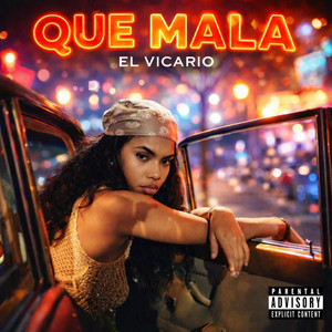 Que Mala by El Vicario Pa