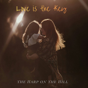 Love is the Key by The Harp on the Hill