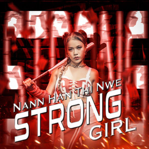 Nan HanThi Nwe - Strong Girl