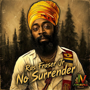 No Surrender by Ras Fraser Jr., Juna-Vill