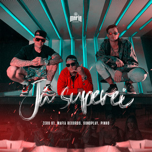 Já Superei by Zero 61, Máfia Records, Pinho, SondPlay
