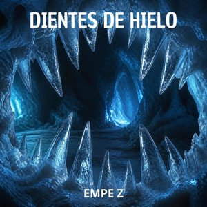 DIENTES DE HIELO by EMPE Z
