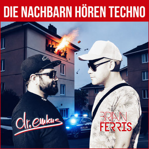 Die Nachbarn hören Techno by Dr.Emkus, Brian Ferris