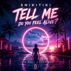 Tell Me Do You Feel Alive? by SnikiTiki
