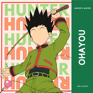 Ann Sandig - Ohayou (From "Hunter × Hunter") [Cover Version]