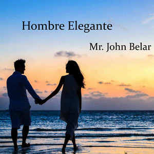 Hombre Elegante - Acoustic Version by Mr. John Belar