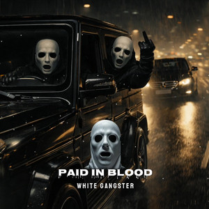 PAID IN BLOOD (WG) by WHITE GANGSTER