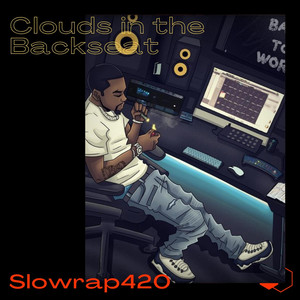 Clouds in the Backseat by SlowRap420
