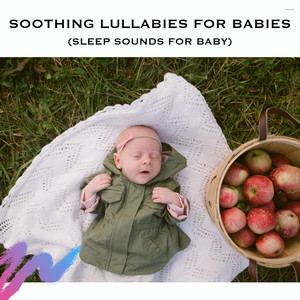 Soothing Lullabies for Babies (Sleep Sounds for Baby)