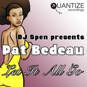 Let It All Go - Bedfunk Dub Mix. by Pat Bedeau, Bedfunk