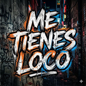 Me tienes loco by Catrice Lobo