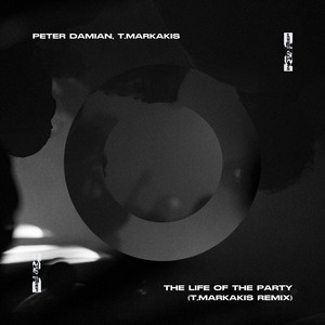 The Life of The Party - T.Markakis Remix by Peter Damian, T.Markakis