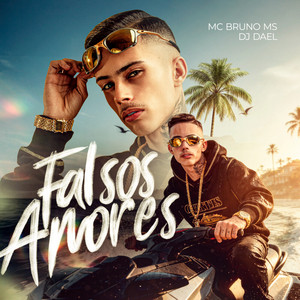 MC Bruno MS & DJ Dael - Falsos Amores