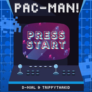 PAC-MAN! by D-NiAL, TrippyThaKid