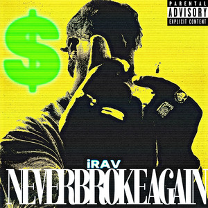 NEVER BROKE AGAIN