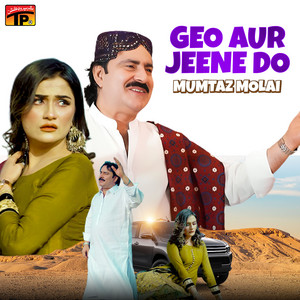 Mumtaz Molai - Geo Aur Jeene Do