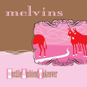 Hostile Ambient Takeover - Album by Melvins | Spotify