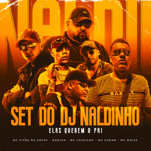 SET DO DJ NALDINHO - Elas Querem o Pai - lagu dan lirik oleh Mc ...