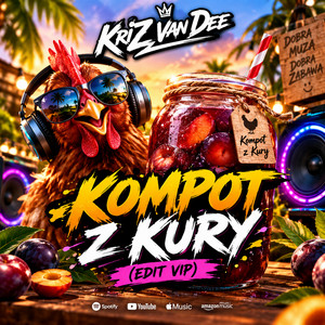 Kompot Z Kury - Edit Vip by KriZ Van Dee