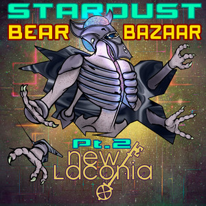 Stardust Bear Bazaar, Pt. 2