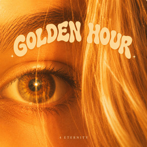 GOLDEN HOUR by 4ETERNITY