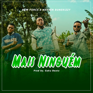 New Force - Mais Ninguém (feat. Maysen Bunekizzy)