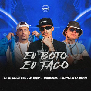 EU BOTO EU TACO