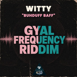 Buhduff Baff by 1st Klase, Witty