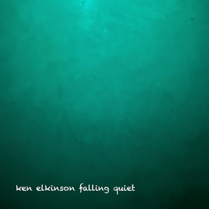 Falling Quiet by Ken Elkinson